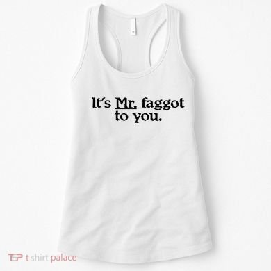 ItS Mr. Faggot To You Women's Tank Top