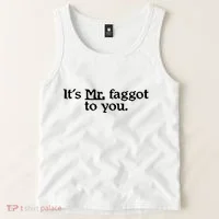 ItS Mr. Faggot To You Tank Top thumb 2