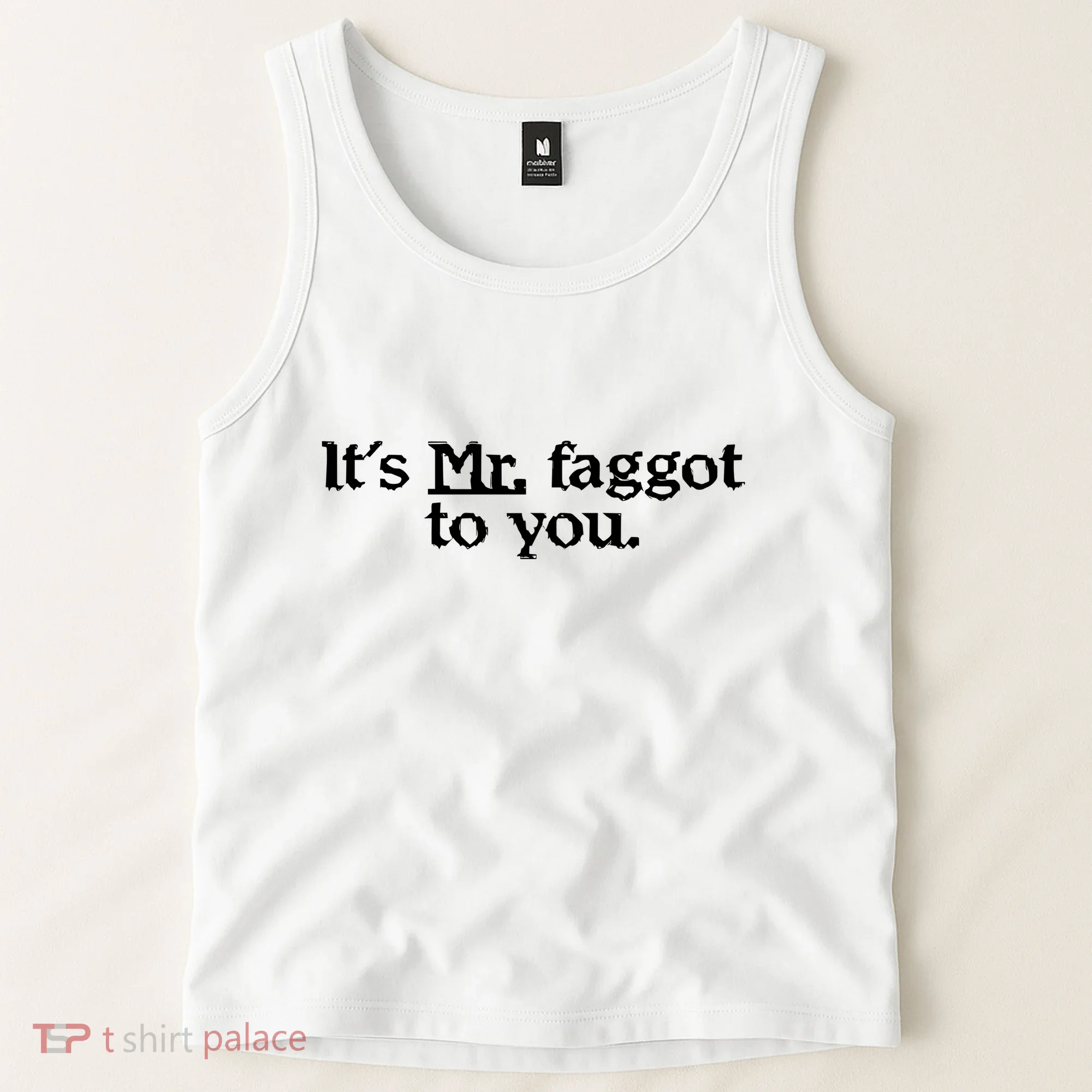 ItS Mr. Faggot To You Tank Top