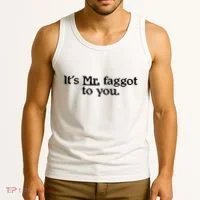 ItS Mr. Faggot To You Tank Top thumb 3
