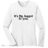 ItS Mr. Faggot To You Women's Long Sleeve Shirt thumb 0