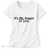 ItS Mr. Faggot To You Women's T-Shirt thumb 0