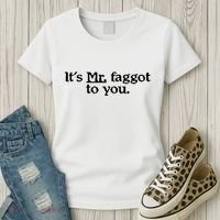 ItS Mr. Faggot To You Women's T-Shirt thumb 3