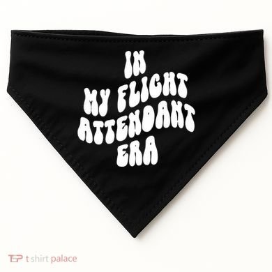 In My Flight Attendant Era USA-Made Doggie Bandana