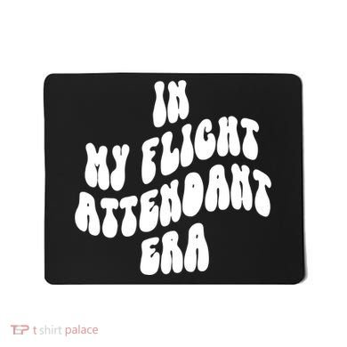 In My Flight Attendant Era Mousepad