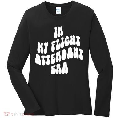 In My Flight Attendant Era Women's Long Sleeve Shirt
