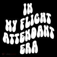 In My Flight Attendant Era Women's T-Shirt thumb 6