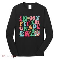 In My Fifth Grade Era Back To School First Day Of School Long Sleeve Shirt thumb 0