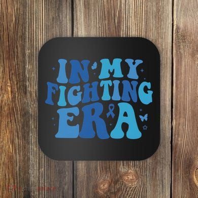 In My Fighting Era Colon Cancer Warrior Coaster