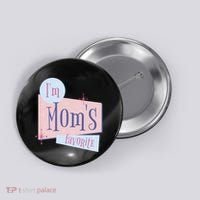 I'm Mom's Favorite Retro Button thumb 0