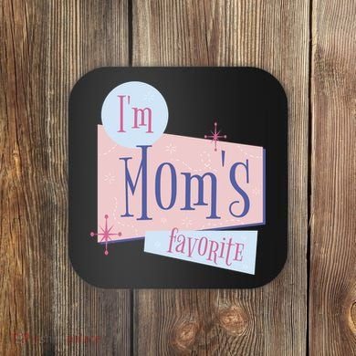 I'm Mom's Favorite Retro Coaster