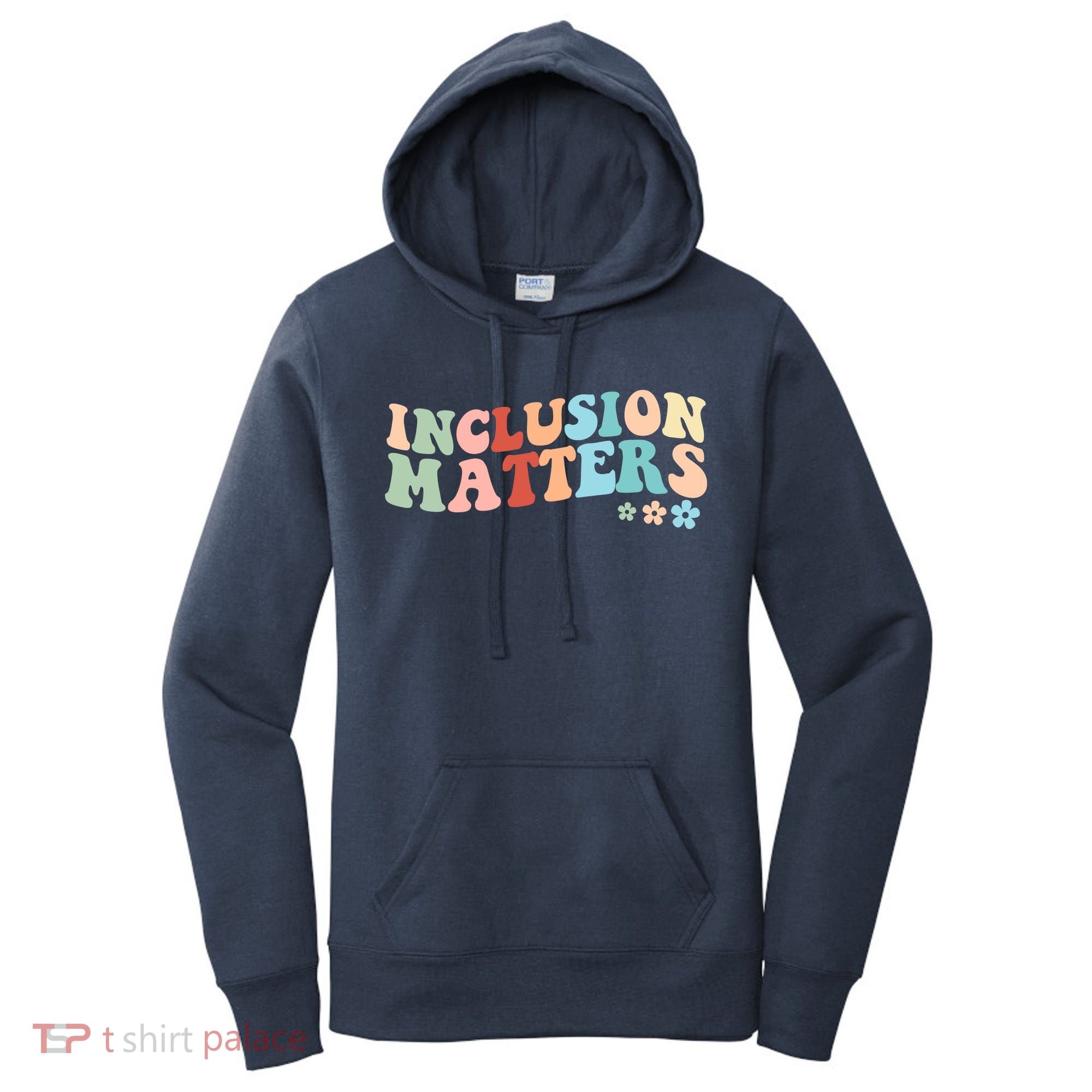 Inclusion Matters Floral Love Acceptance Women's Hoodie
