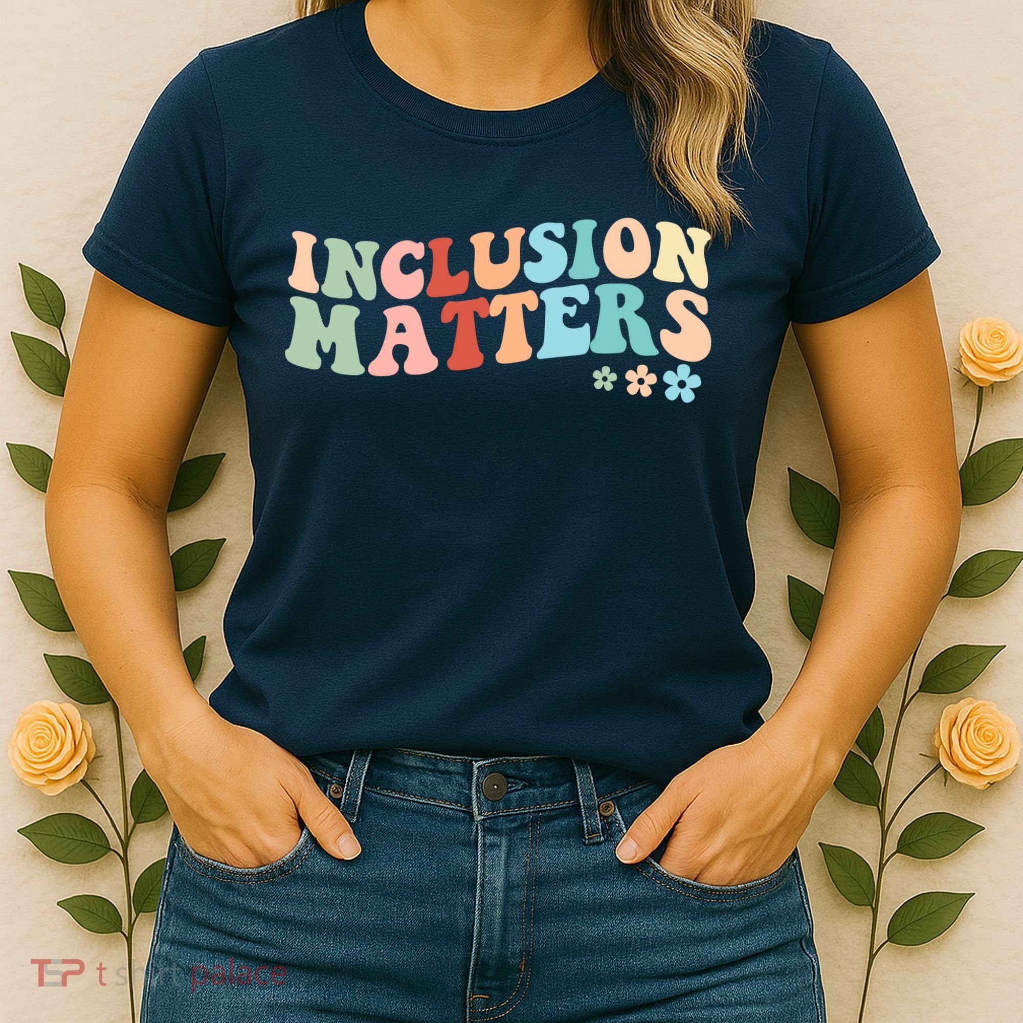 Inclusion Matters Floral Love Acceptance Women's T-Shirt