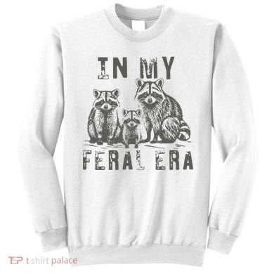 In My Feral Era Racoons Meme Sweatshirt