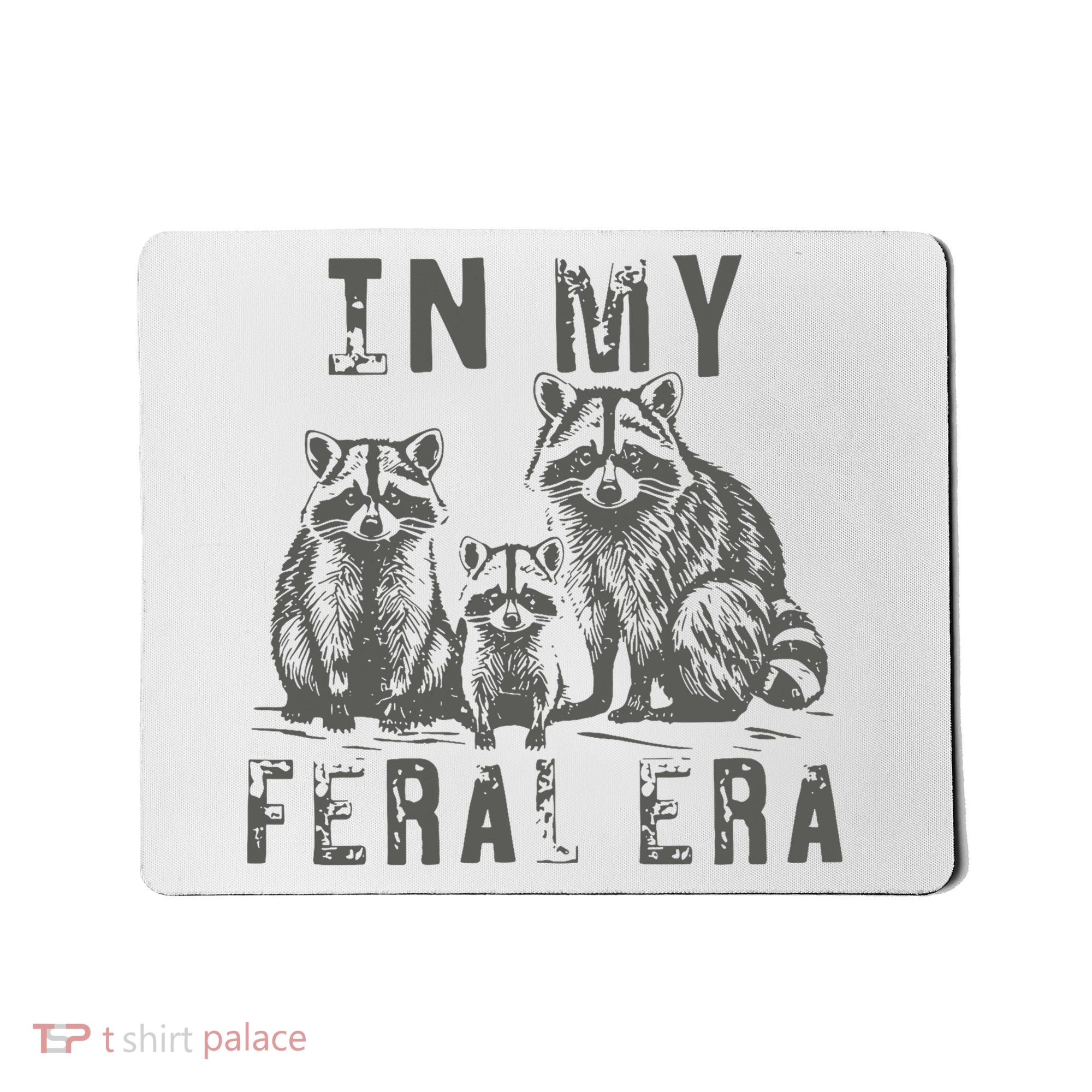 In My Feral Era Racoons Meme Mousepad