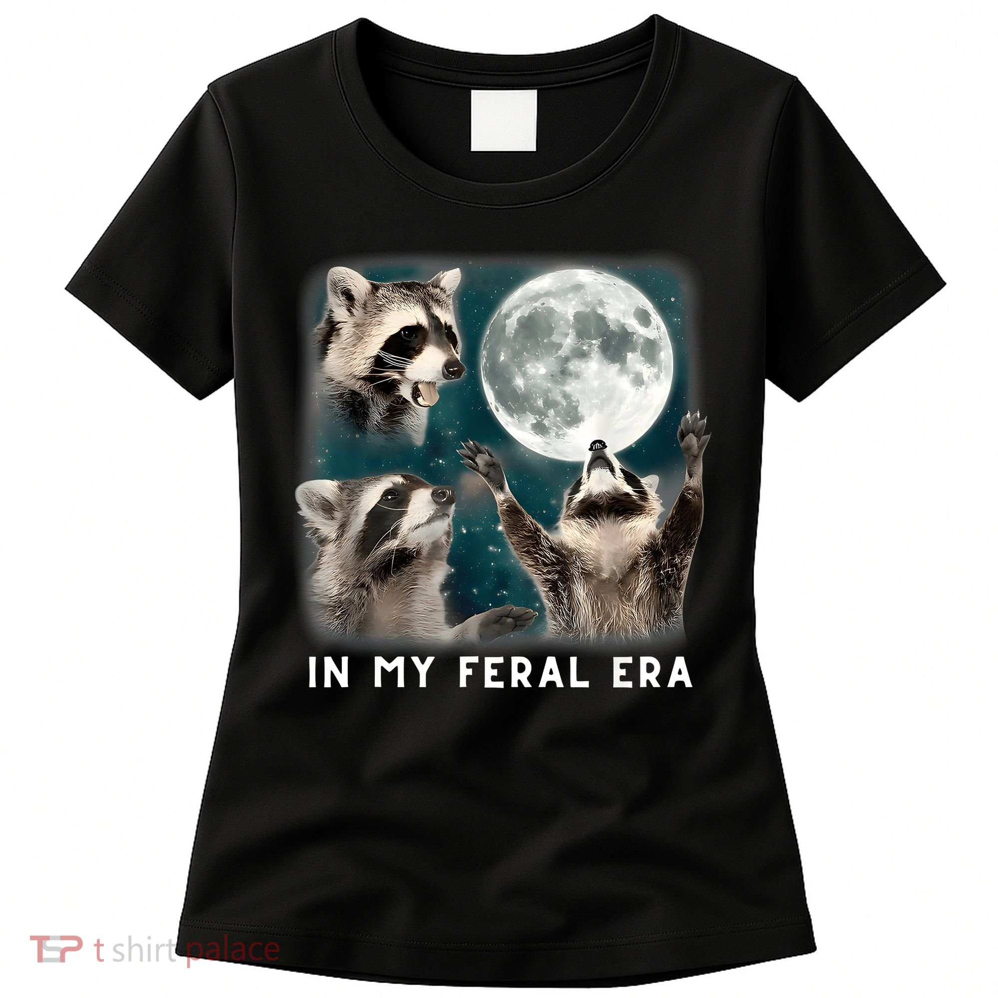 In My Feral Era Raccoon Women's T-Shirt