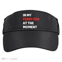 In My Ferry Era At The Moment Adult Drive Performance Visor thumb 0