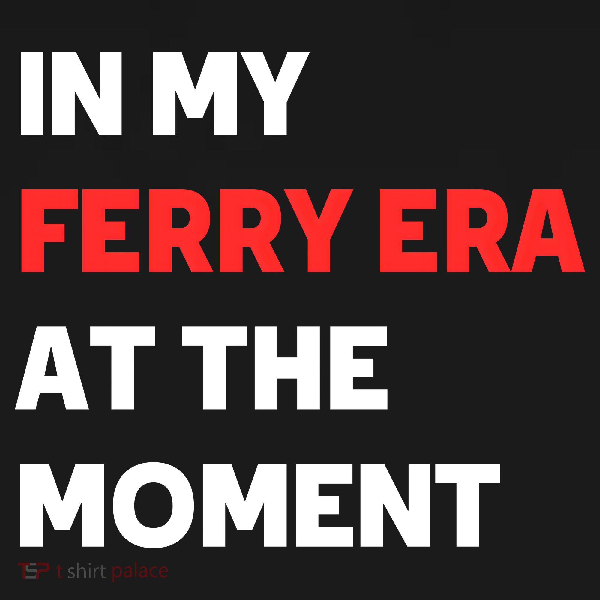 In My Ferry Era At The Moment Coaster