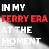 In My Ferry Era At The Moment Toddler Fine Jersey T-Shirt thumb 2
