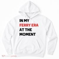 In My Ferry Era At The Moment Hoodie thumb 0