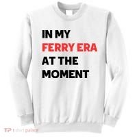 In My Ferry Era At The Moment Sweatshirt thumb 0