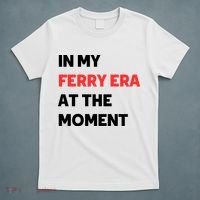 In My Ferry Era At The Moment T-Shirt thumb 5