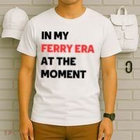 In My Ferry Era At The Moment T-Shirt thumb 6