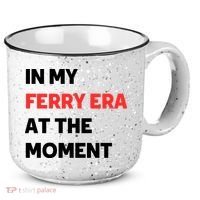 In My Ferry Era At The Moment 15oz Campfire Ceramic Mug thumb 0