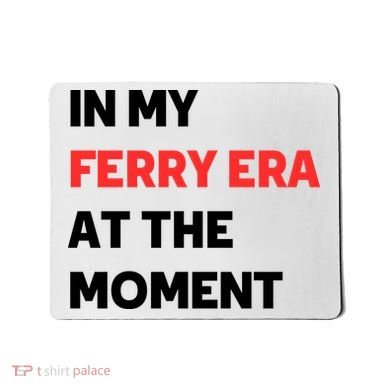 In My Ferry Era At The Moment Mousepad