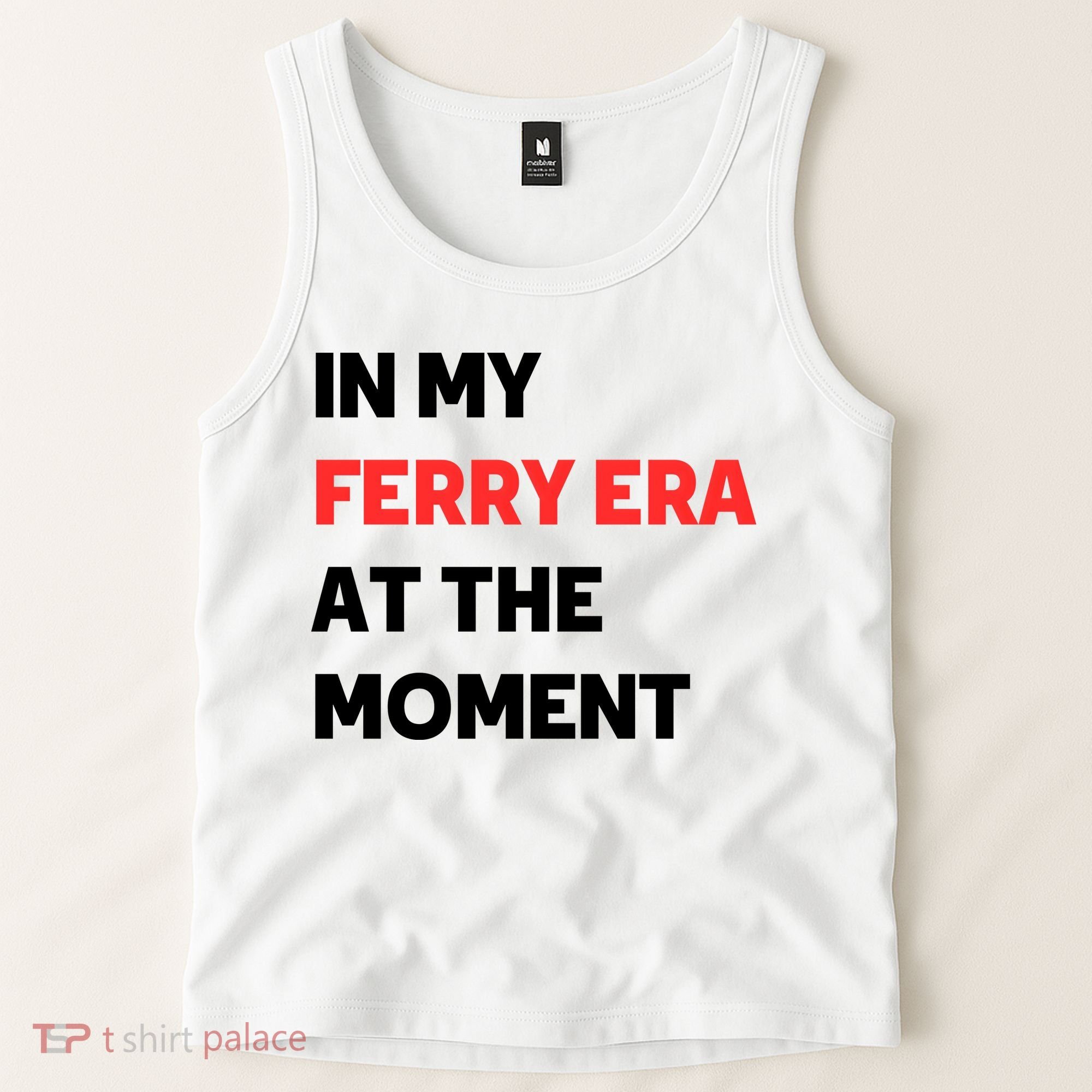 In My Ferry Era At The Moment Tank Top