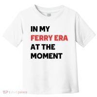 In My Ferry Era At The Moment Toddler T-Shirt thumb 0