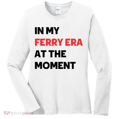 In My Ferry Era At The Moment Women's Long Sleeve Shirt
