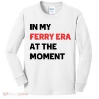 In My Ferry Era At The Moment Kids Long Sleeve Shirt thumb 0