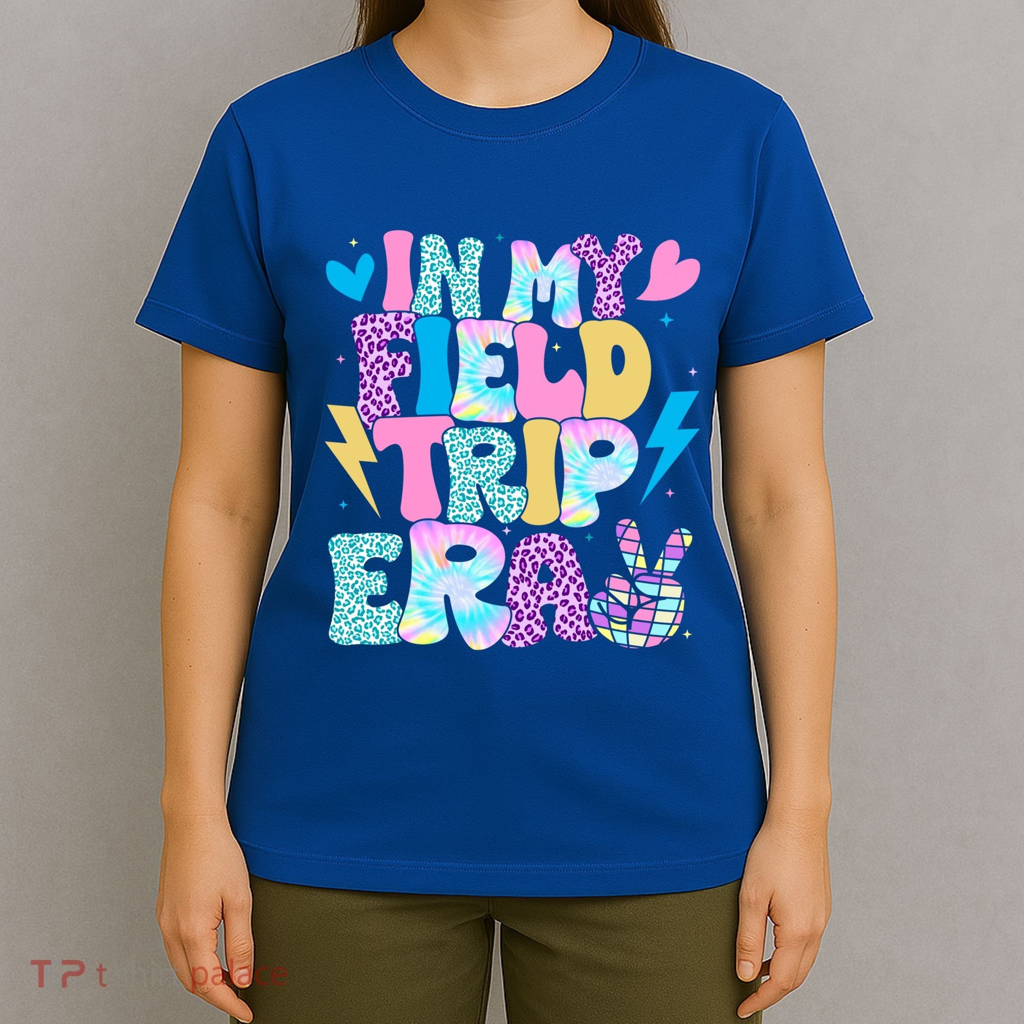 In My Field Trip Era Funny Field Day Gift For Teacher Gift T-Shirt