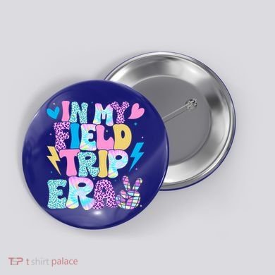 In My Field Trip Era Funny Field Day Gift For Teacher Gift Button