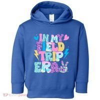 In My Field Trip Era Funny Field Day Gift For Teacher Gift Toddler Hoodie thumb 0