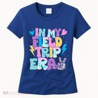 In My Field Trip Era Funny Field Day Gift For Teacher Gift Women's T-Shirt thumb 0