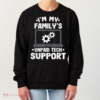 IM My FamilyS Unpaid Tech Support Funny Computer Engineer Women's Sweatshirt