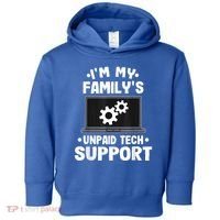IM My FamilyS Unpaid Tech Support Funny Computer Engineer Toddler Hoodie thumb 0