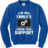 IM My FamilyS Unpaid Tech Support Funny Computer Engineer Kids Sweatshirt thumb 0