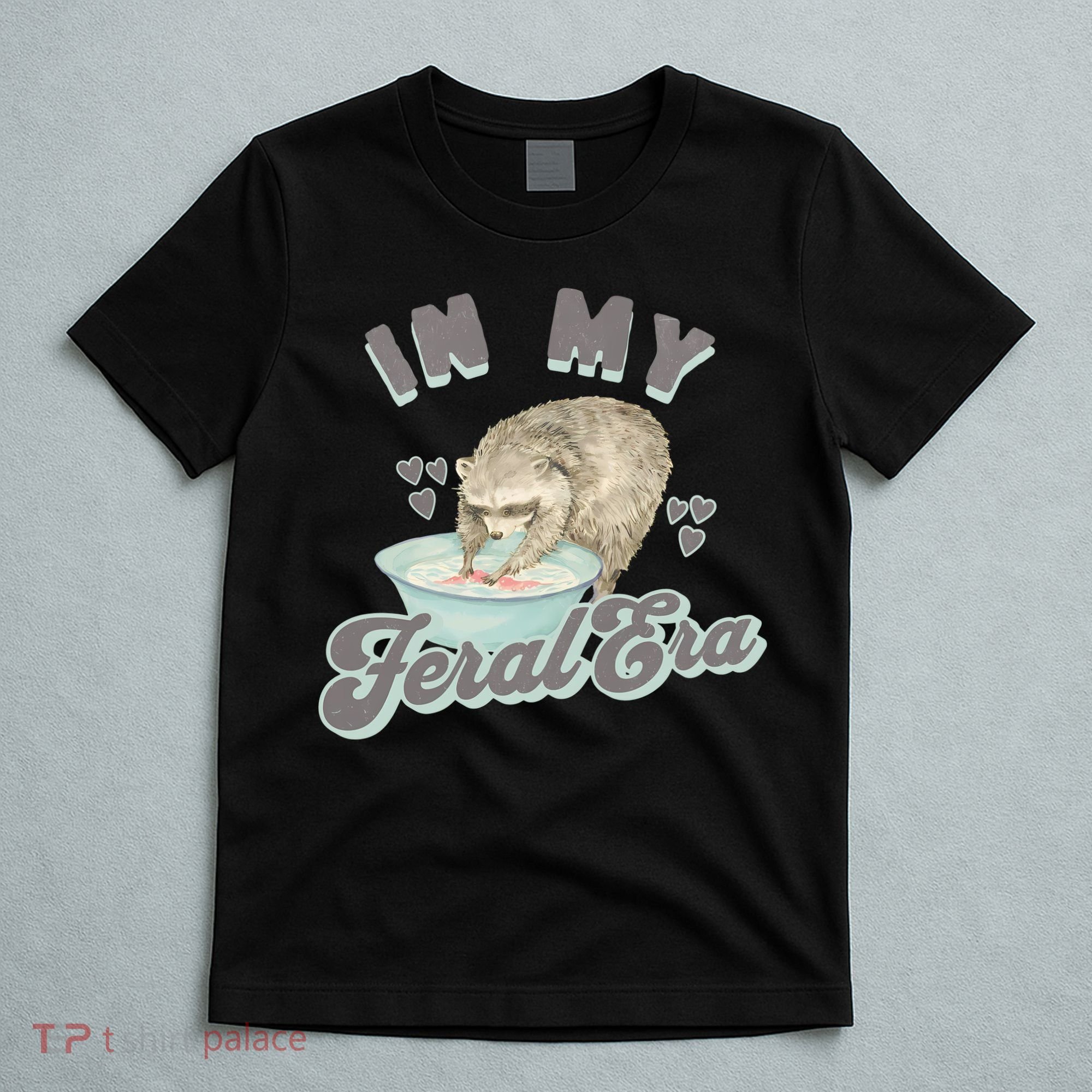 In My Feral Era Raccoon T-Shirt