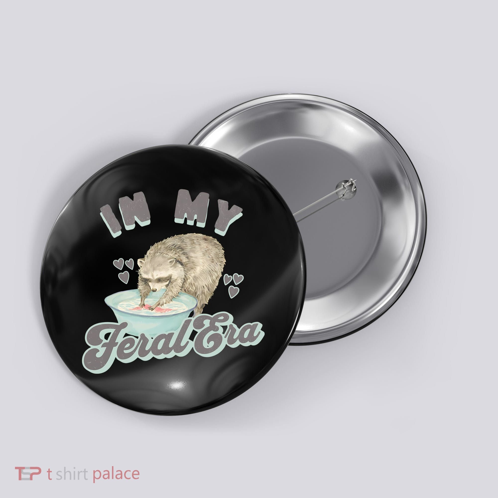 In My Feral Era Raccoon Button