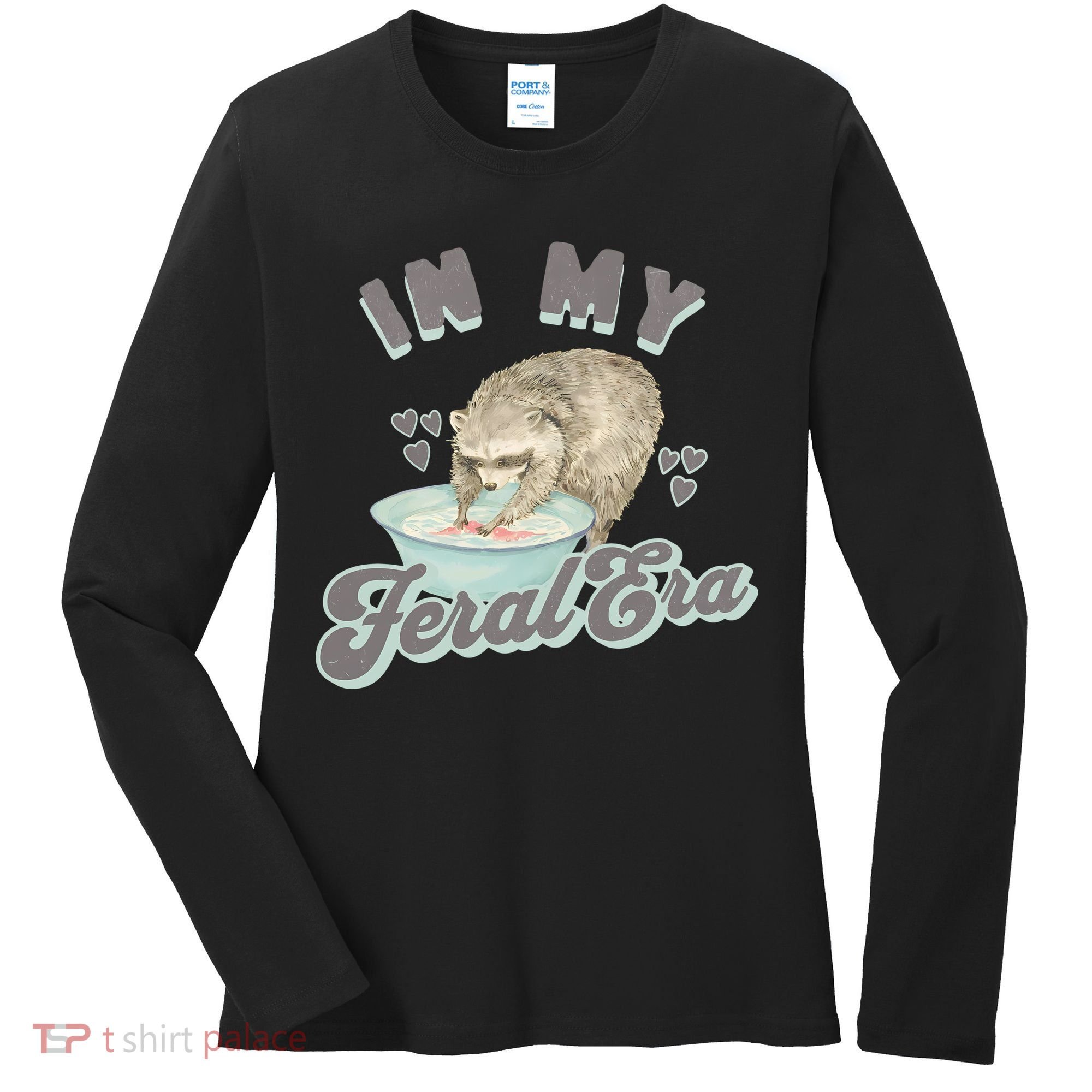 In My Feral Era Raccoon Women's Long Sleeve Shirt