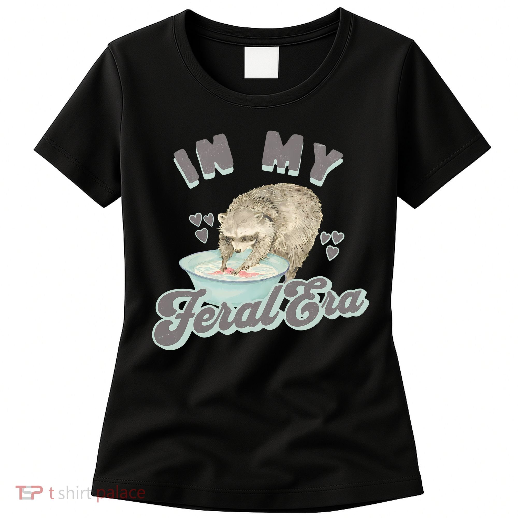 In My Feral Era Raccoon Women's T-Shirt