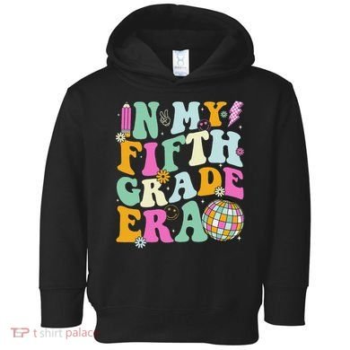 In My Fifth Grade Era Back To School 5th Grade Teacher Toddler Hoodie