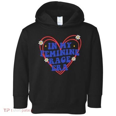 In My Feminine Rage Era Toddler Hoodie