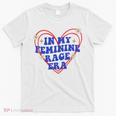 In My Feminine Rage Era T-Shirt