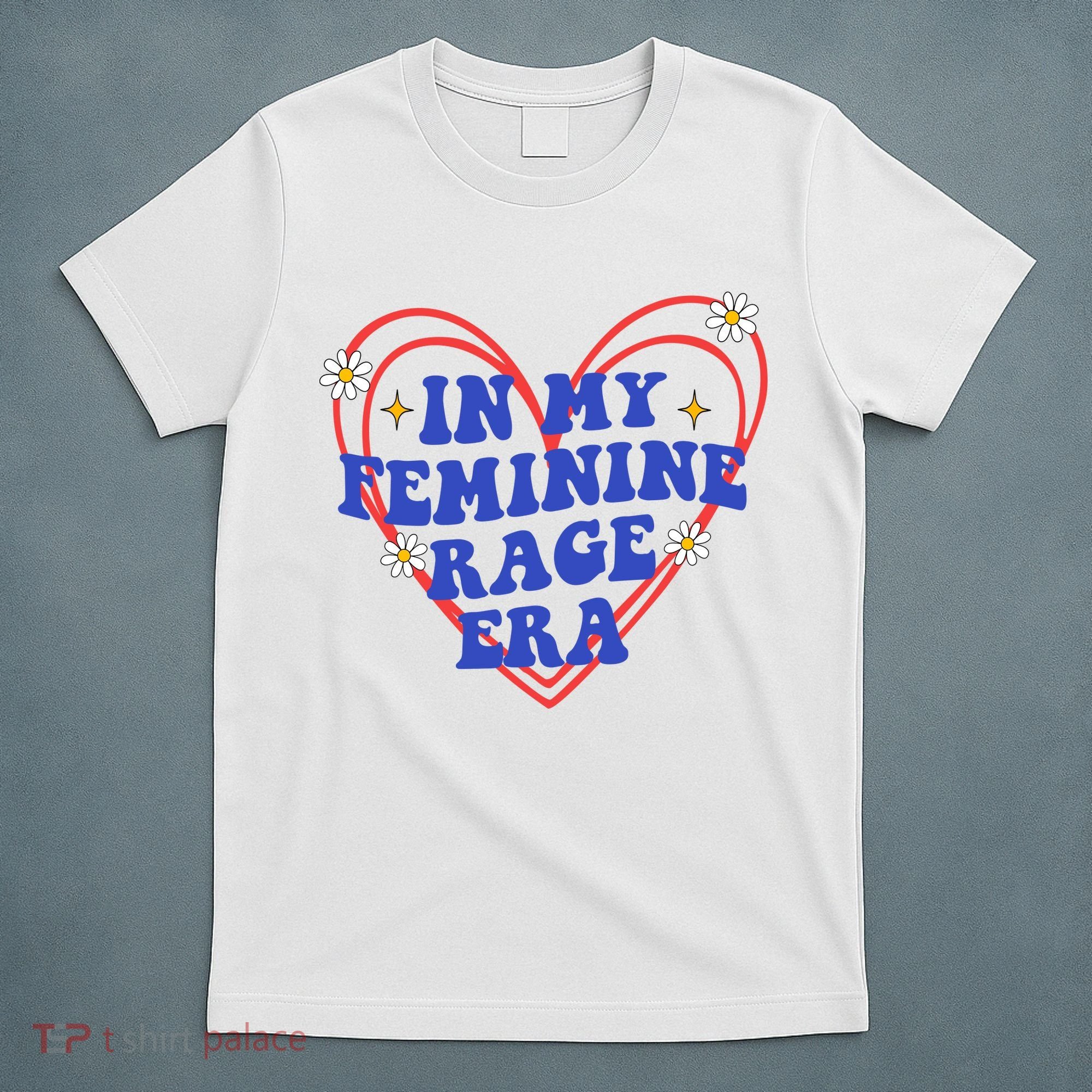 In My Feminine Rage Era T-Shirt