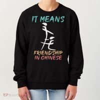 It Means Friendship In Chinese Funny Sarcasm Women's Sweatshirt thumb 0