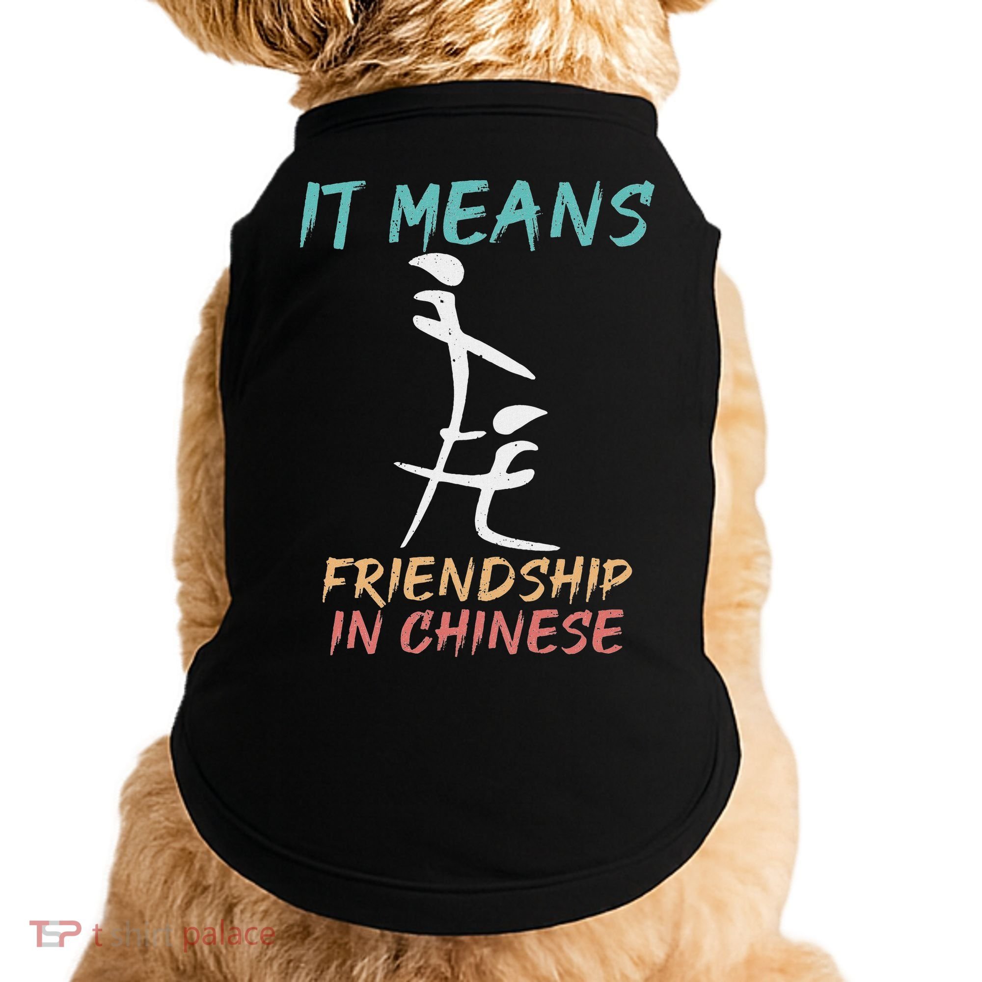 It Means Friendship In Chinese Funny Sarcasm Doggie Tank